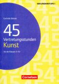 45 Vertretungsstunden Kunst für die Klassen 5-10